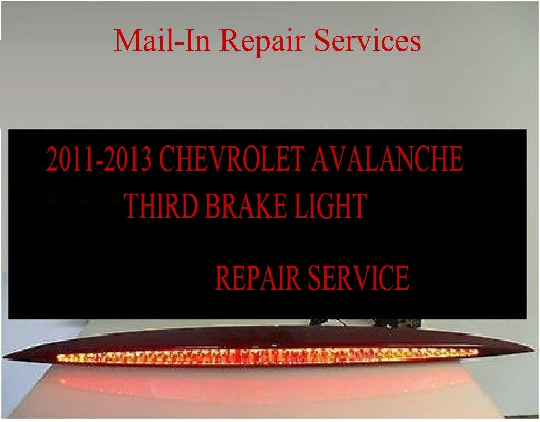 Mail-in Repair Service for 2011-2013 CHEVROLET AVALANCHE THIRD BRAKE L