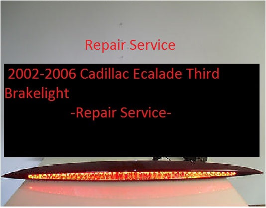 Mail-in Repair Service for 2002-2006 Cadillac Escalade ESV SUV 3rd Third Brake Light Part#15044516
