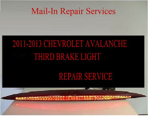 Mail-in Repair Service for 2011-2013 CHEVROLET AVALANCHE THIRD BRAKE LIGHT # Parts 22894256